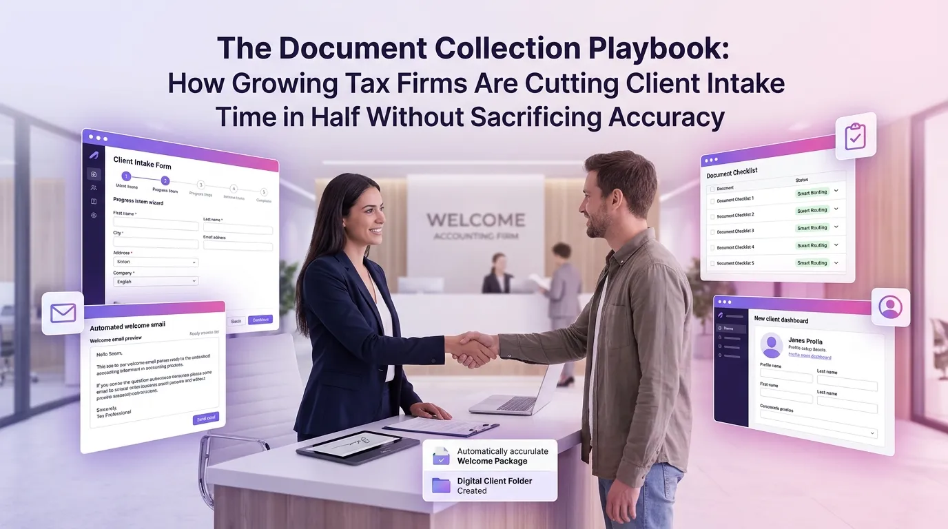 The Document Collection Playbook: How Growing Tax Firms Are Cutting Client Intake Time in Half Without Sacrificing Accuracy